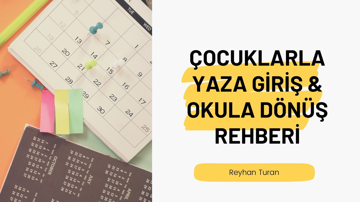 Çocuklarla Yaza Giriş ve Okula Dönüş Rehberi