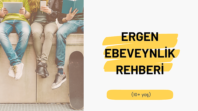 Ergen Ebeyenlik Rehberi