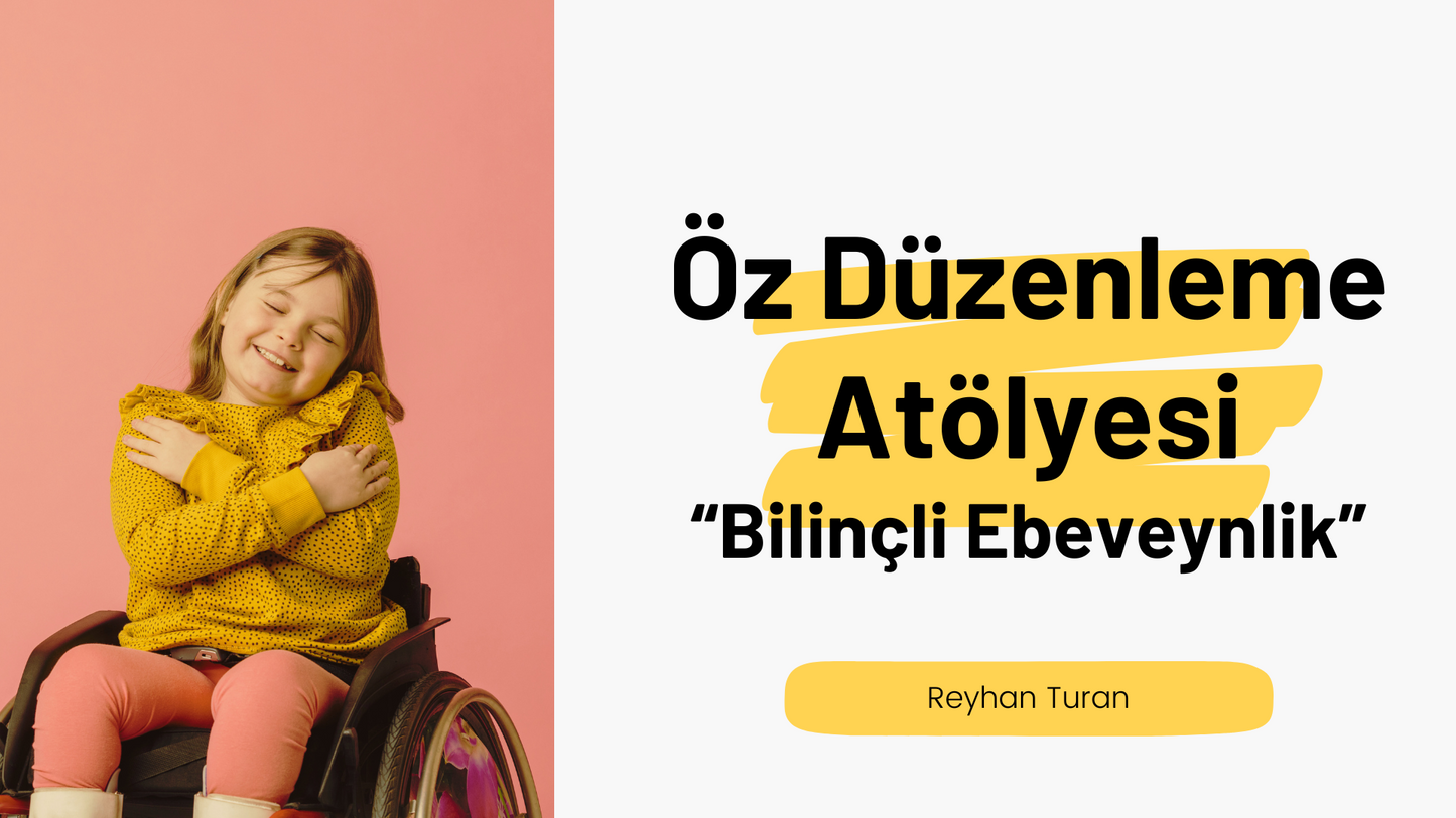 Bilinçli Ebeveynlik Serisi