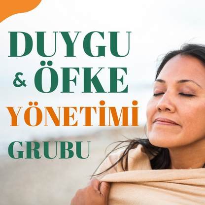 Duygu ve Öfke Yönetimi Grubu